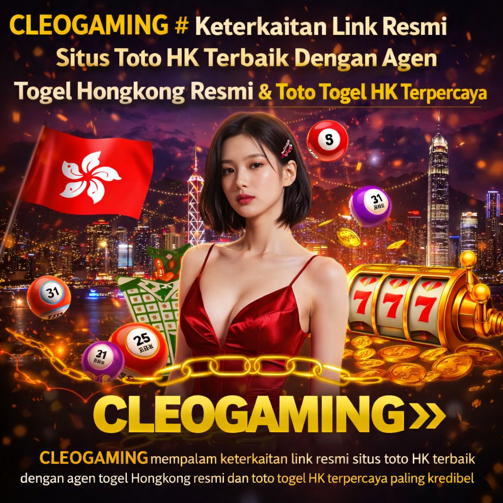 CLEOGAMING merupakan keterkaitan link resmi situs toto HK terbaik dengan agen togel Hongkong resmi dan toto togel HK terpercaya paling kredibel tahun 2026.